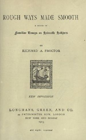 [Gutenberg 54557] • Rough Ways Made Smooth: A series of familiar essays on scientific subjects